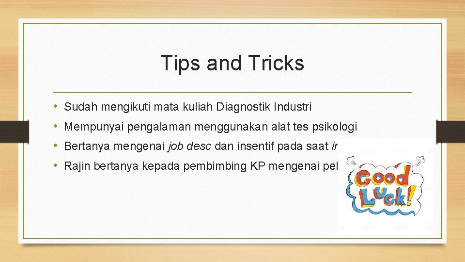 Tips and Tricks • • Sudah mengikuti mata kuliah Diagnostik Industri Mempunyai pengalaman menggunakan