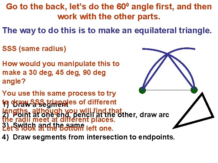 Go to the back, let’s do the 600 angle first, and then work with