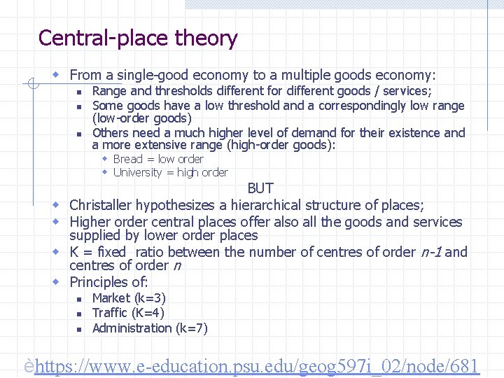 Central-place theory w From a single-good economy to a multiple goods economy: n n