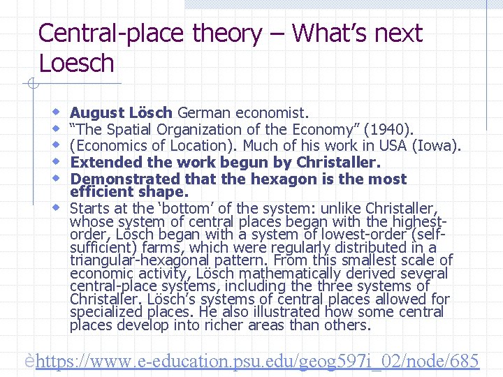 Central-place theory – What’s next Loesch w w w August Lösch German economist. “The
