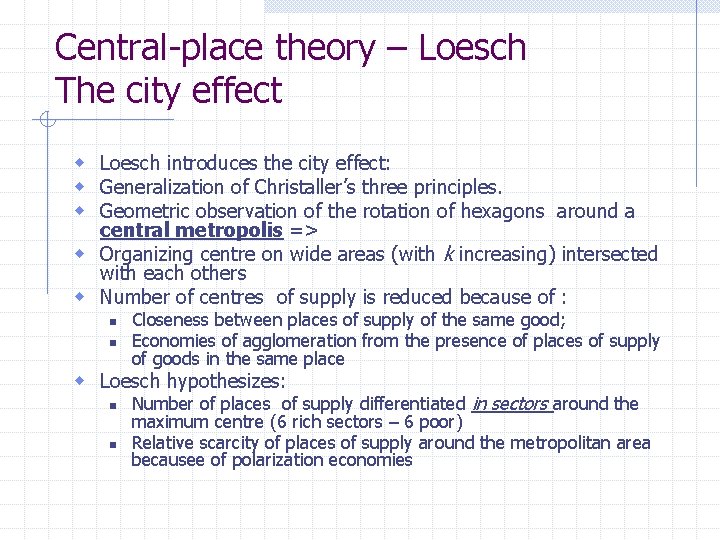 Central-place theory – Loesch The city effect w Loesch introduces the city effect: w