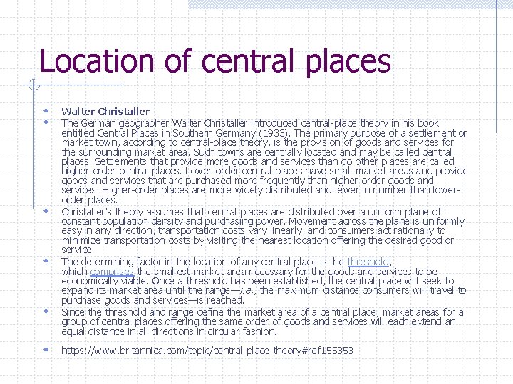 Location of central places w w w Walter Christaller The German geographer Walter Christaller