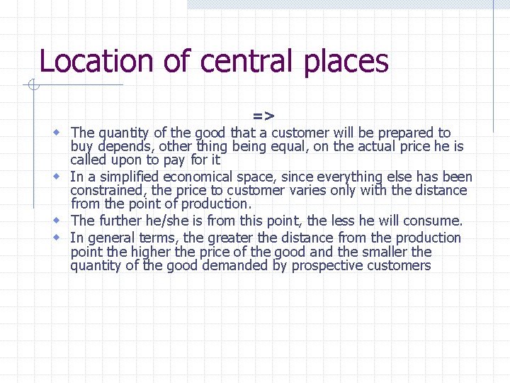 Location of central places w w => The quantity of the good that a