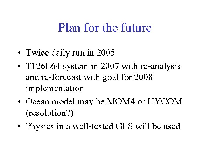 Plan for the future • Twice daily run in 2005 • T 126 L