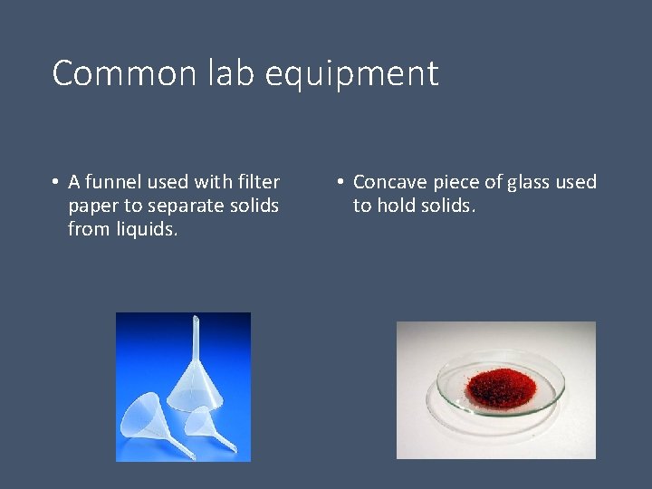 Common lab equipment • A funnel used with filter paper to separate solids from