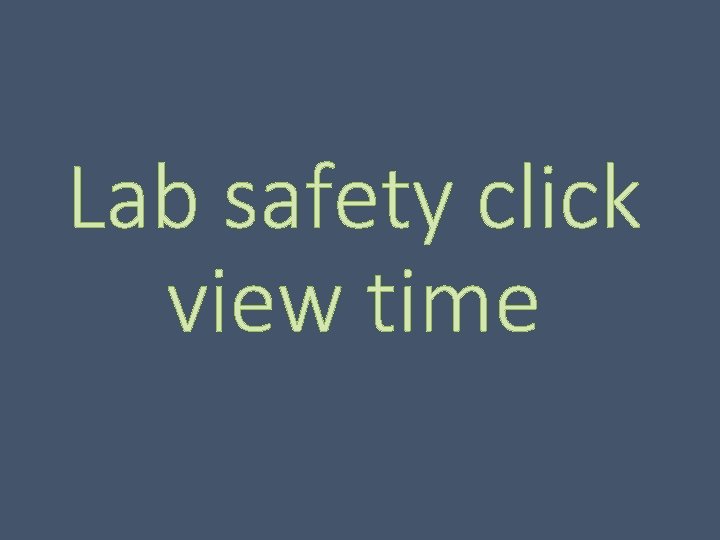 Lab safety click view time 