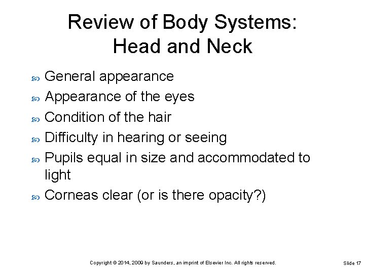 Review of Body Systems: Head and Neck General appearance Appearance of the eyes Condition