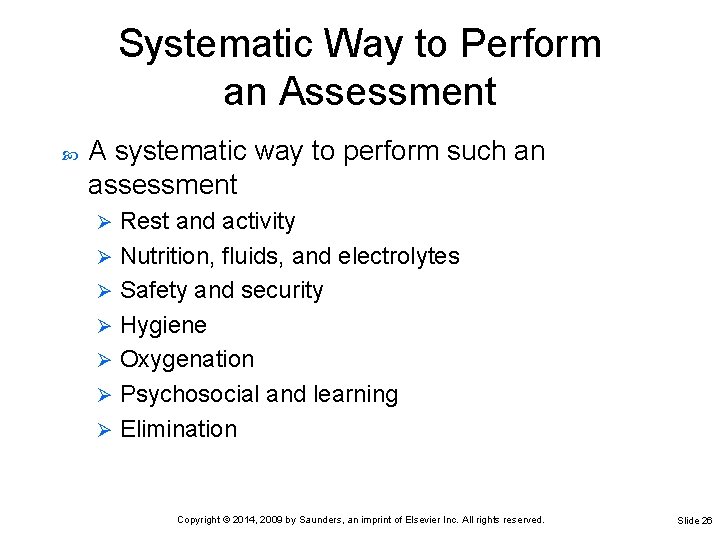 Systematic Way to Perform an Assessment A systematic way to perform such an assessment