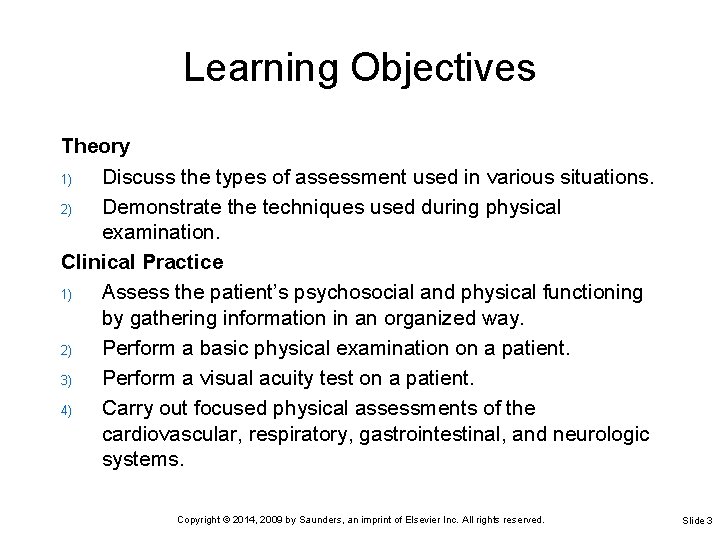 Learning Objectives Theory 1) Discuss the types of assessment used in various situations. 2)