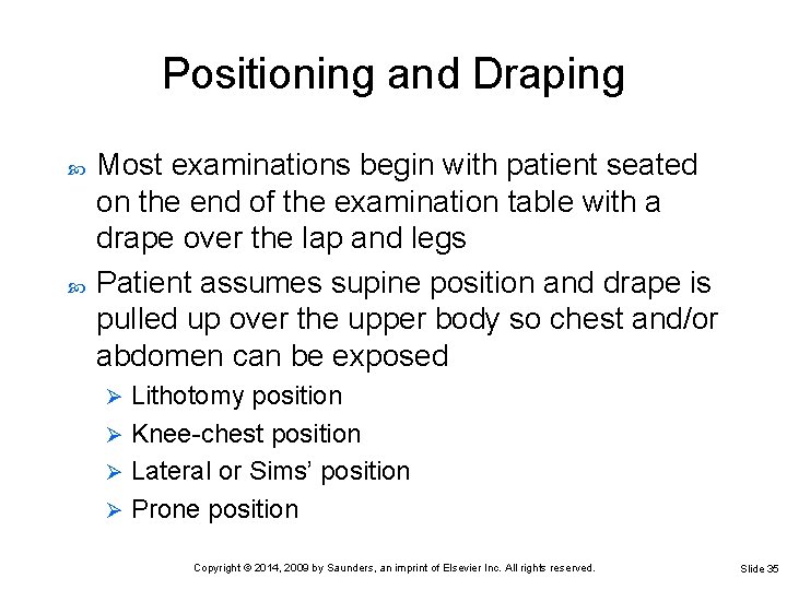 Positioning and Draping Most examinations begin with patient seated on the end of the