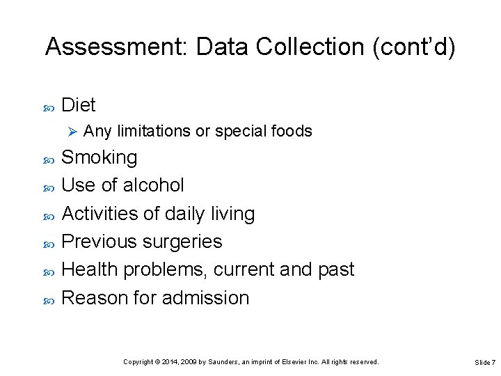 Assessment: Data Collection (cont’d) Diet Ø Any limitations or special foods Smoking Use of