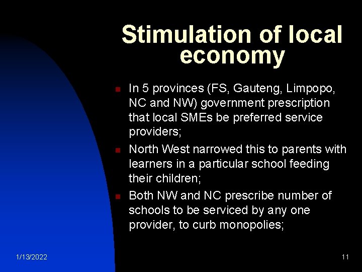 Stimulation of local economy n n n 1/13/2022 In 5 provinces (FS, Gauteng, Limpopo,