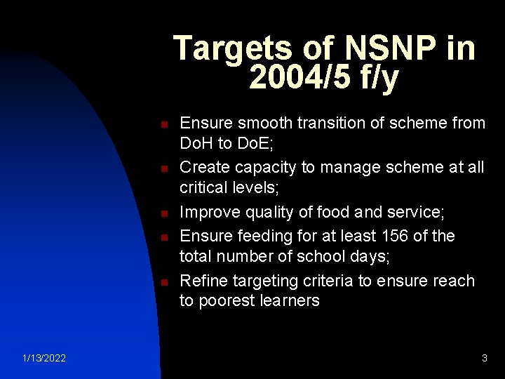 Targets of NSNP in 2004/5 f/y n n n 1/13/2022 Ensure smooth transition of
