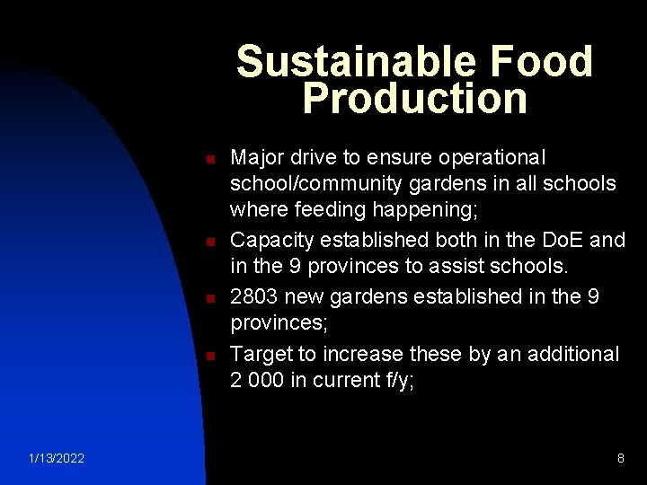 Sustainable Food Production n n 1/13/2022 Major drive to ensure operational school/community gardens in