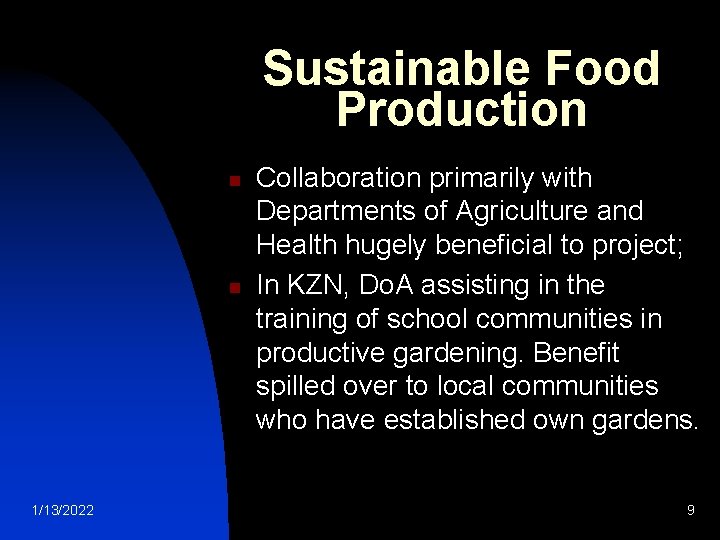 Sustainable Food Production n n 1/13/2022 Collaboration primarily with Departments of Agriculture and Health