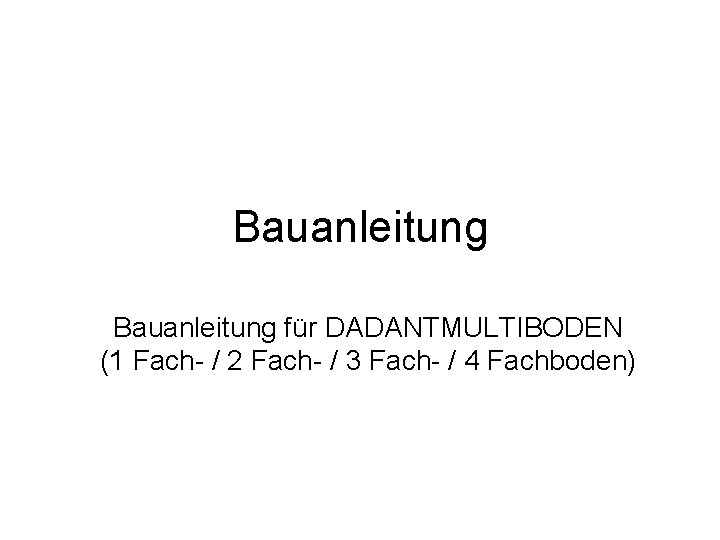 Bauanleitung für DADANTMULTIBODEN (1 Fach- / 2 Fach- / 3 Fach- / 4 Fachboden)