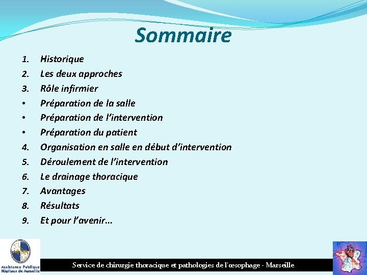 Sommaire 1. 2. 3. • • • 4. 5. 6. 7. 8. 9. Historique