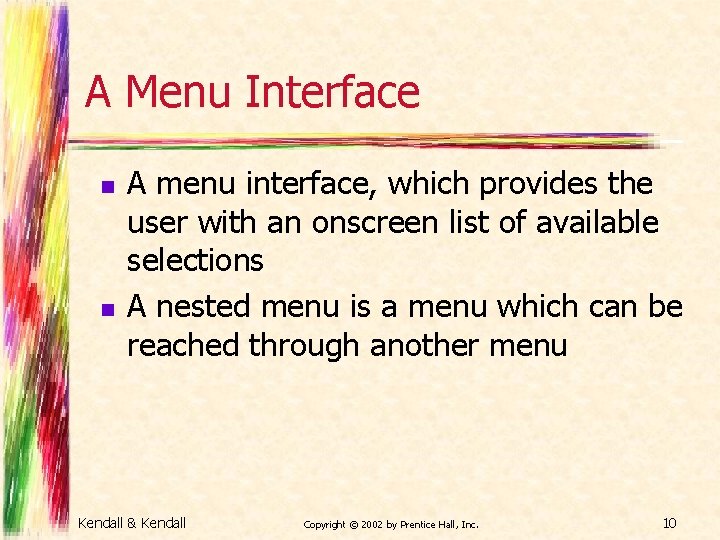 A Menu Interface n n A menu interface, which provides the user with an