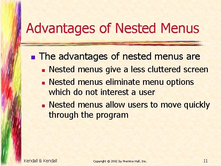 Advantages of Nested Menus n The advantages of nested menus are n n n