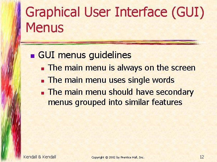 Graphical User Interface (GUI) Menus n GUI menus guidelines n n n The main