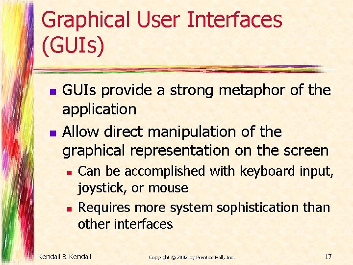 Graphical User Interfaces (GUIs) n n GUIs provide a strong metaphor of the application