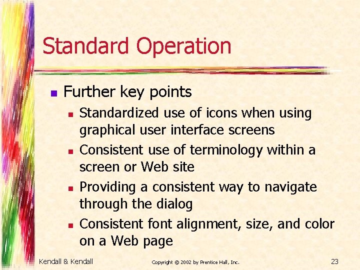 Standard Operation n Further key points n n Standardized use of icons when using