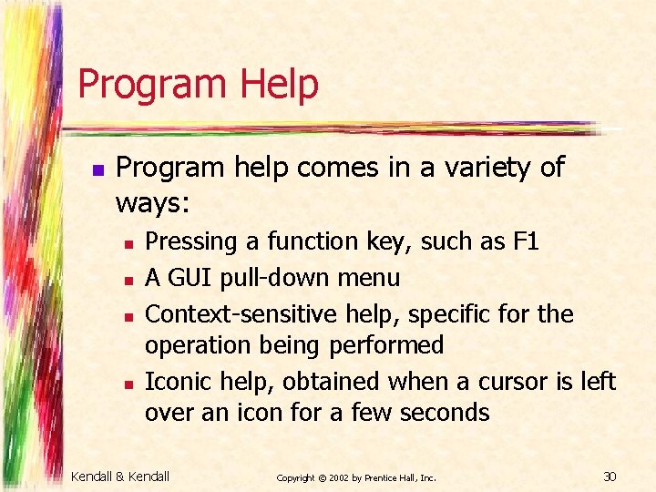 Program Help n Program help comes in a variety of ways: n n Pressing