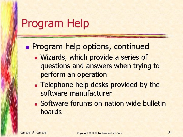 Program Help n Program help options, continued n n n Wizards, which provide a