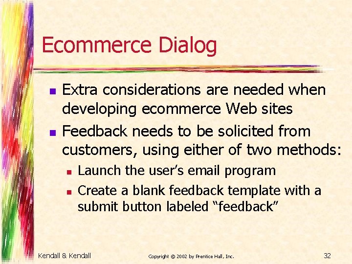 Ecommerce Dialog n n Extra considerations are needed when developing ecommerce Web sites Feedback