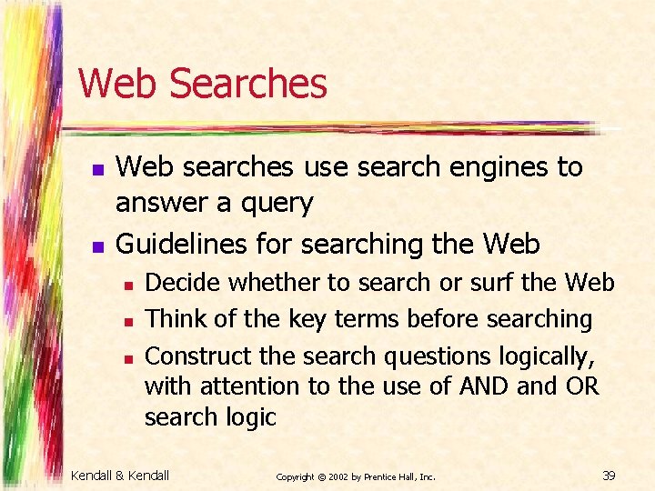 Web Searches n n Web searches use search engines to answer a query Guidelines