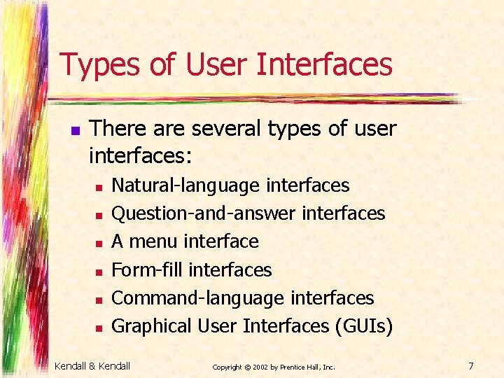 Types of User Interfaces n There are several types of user interfaces: n n