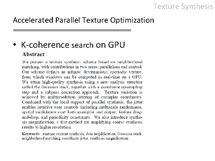 Texture Synthesis Accelerated Parallel Texture Optimization • K-coherence search on GPU 