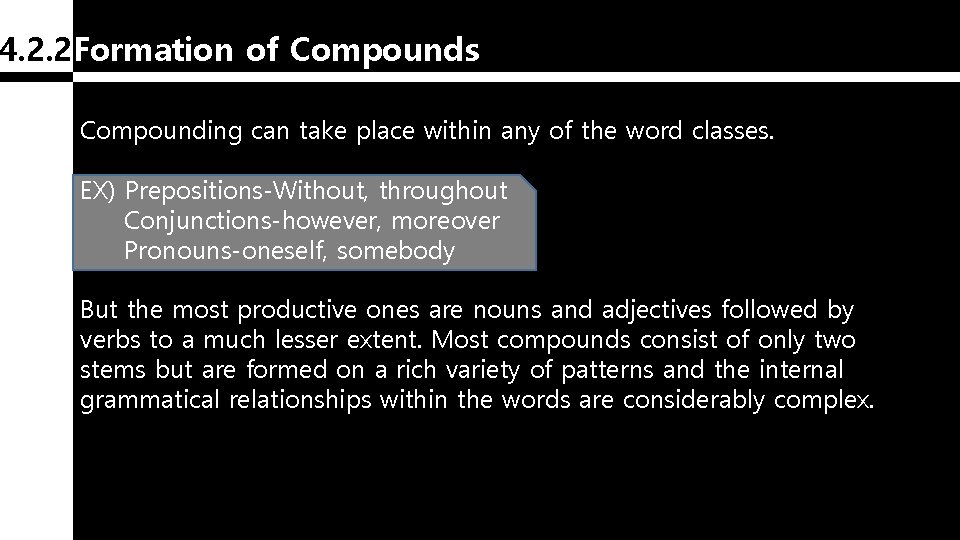4. 2. 2 Formation of Compounds Compounding can take place within any of the