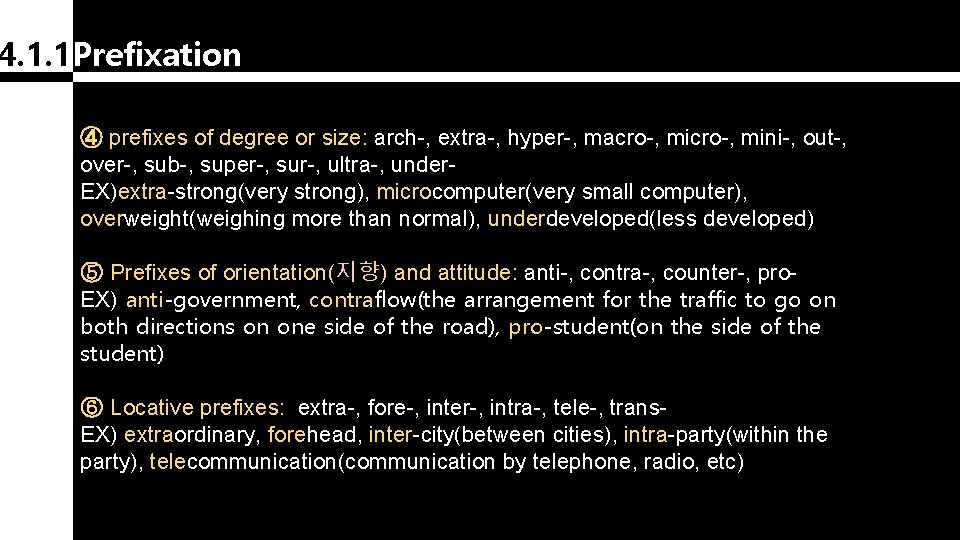 4. 1. 1 Prefixation ④ prefixes of degree or size: arch-, extra-, hyper-, macro-,