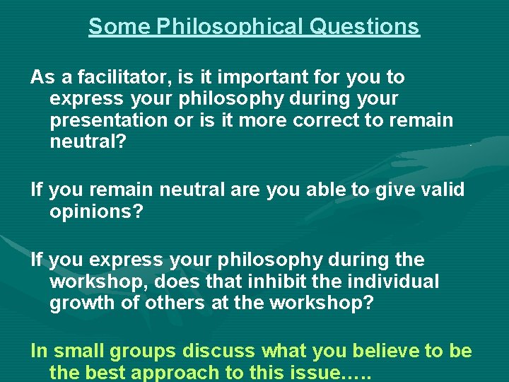 Some Philosophical Questions As a facilitator, is it important for you to express your