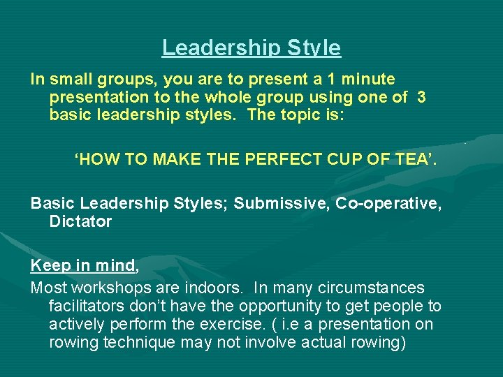 Leadership Style In small groups, you are to present a 1 minute presentation to