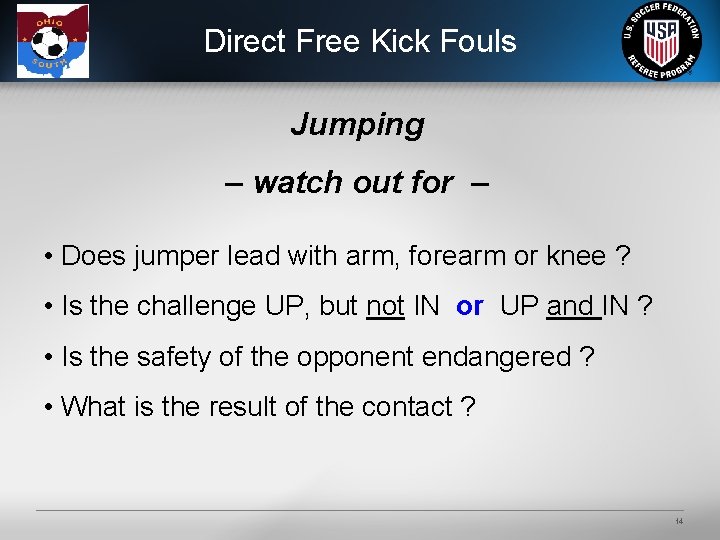 Direct Free Kick Fouls Jumping – watch out for – • Does jumper lead