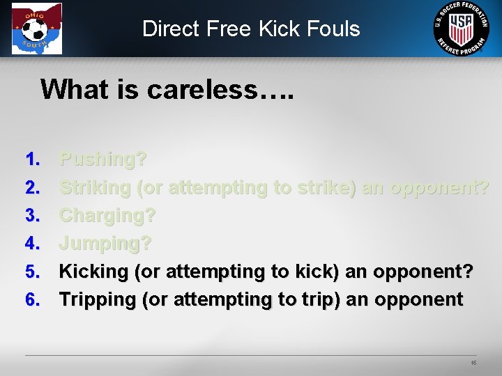 Direct Free Kick Fouls What is careless…. 1. Pushing? 2. Striking (or attempting to