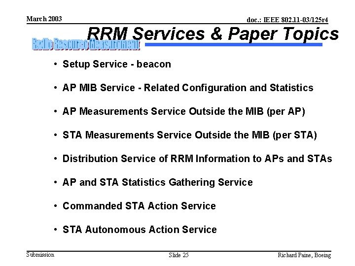 March 2003 doc. : IEEE 802. 11 -03/125 r 4 RRM Services & Paper