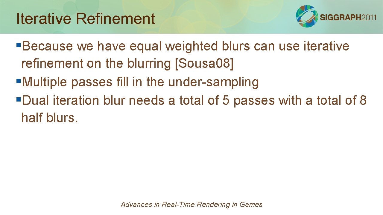 Iterative Refinement §Because we have equal weighted blurs can use iterative refinement on the