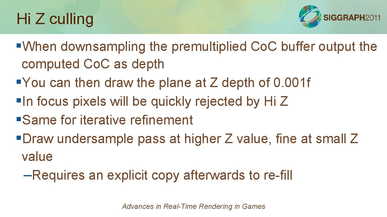 Hi Z culling §When downsampling the premultiplied Co. C buffer output the computed Co.
