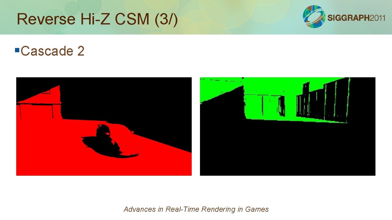 Reverse Hi-Z CSM (3/) §Cascade 2 Advances in Real-Time Rendering in Games 