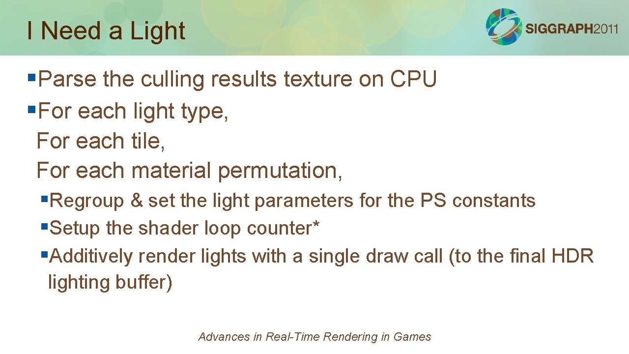I Need a Light §Parse the culling results texture on CPU §For each light