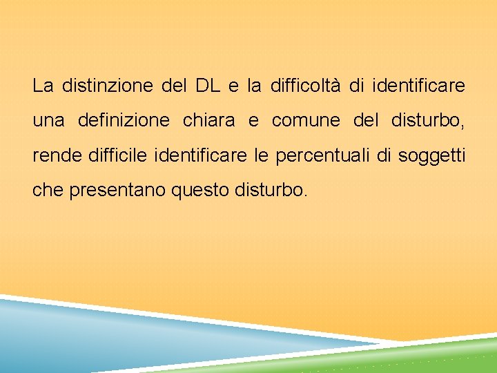 La distinzione del DL e la difficoltà di identificare una definizione chiara e comune