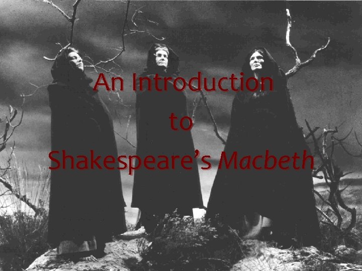 An Introduction to Shakespeare’s Macbeth 