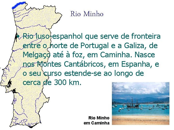 Rio Minho • Rio luso-espanhol que serve de fronteira entre o norte de Portugal