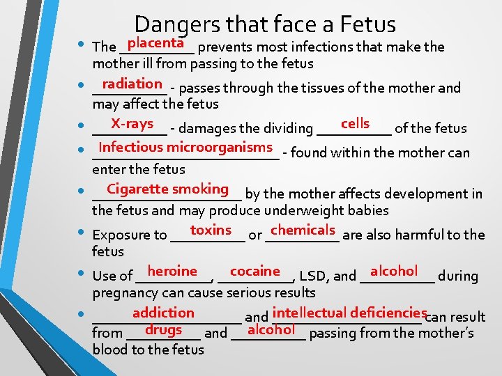  • • Dangers that face a Fetus placenta prevents most infections that make