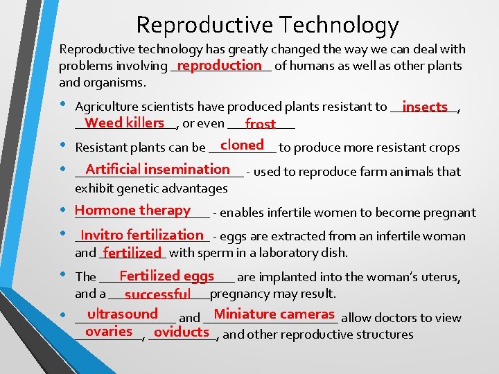 Reproductive Technology Reproductive technology has greatly changed the way we can deal with reproduction