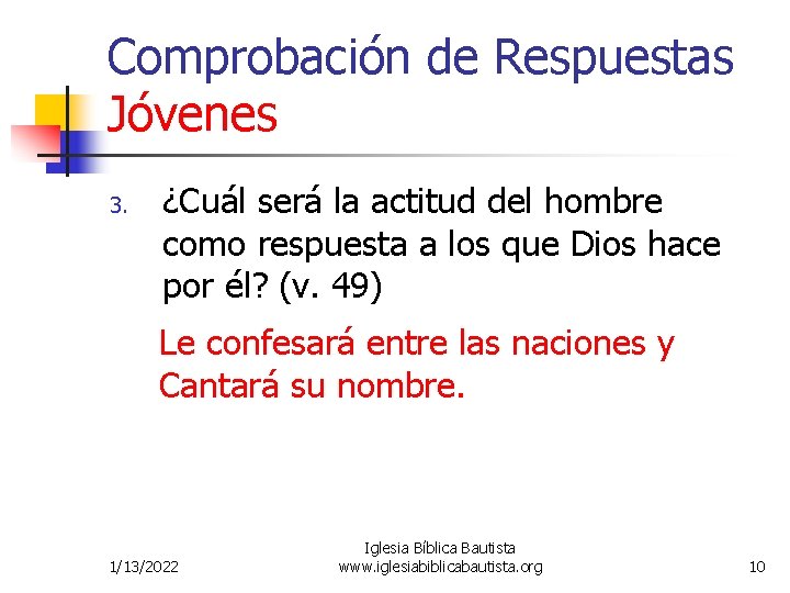 Comprobación de Respuestas Jóvenes 3. ¿Cuál será la actitud del hombre como respuesta a