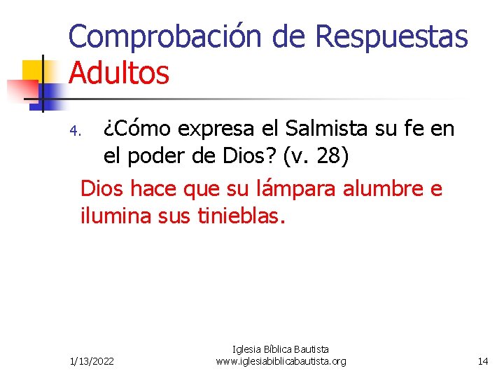 Comprobación de Respuestas Adultos ¿Cómo expresa el Salmista su fe en el poder de